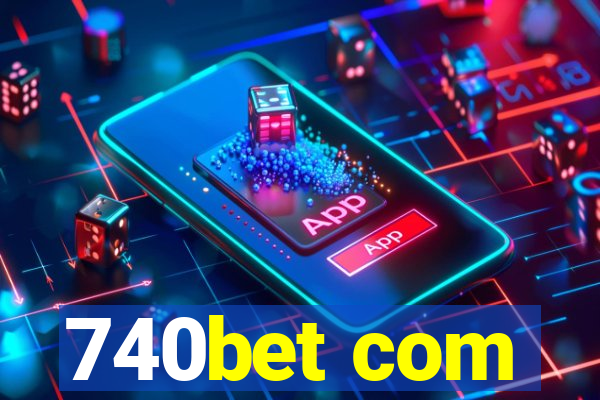 740bet com